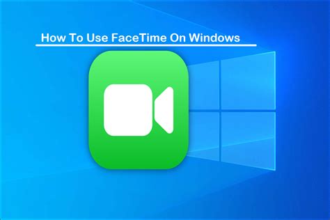 use facetime on windows pc