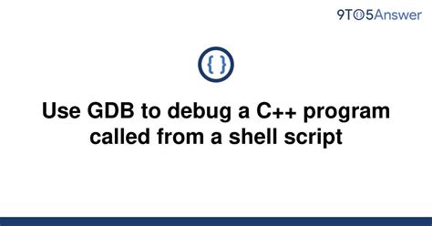 use gdb to debug scripts
