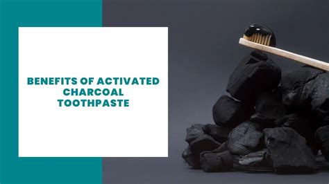 Use Of Activated Charcoal In Toothpaste