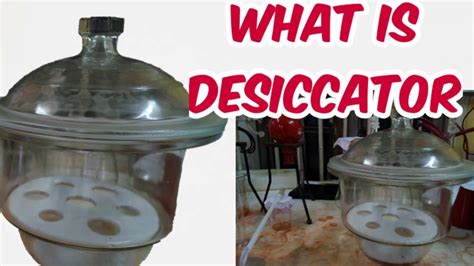 Use Of Desiccator