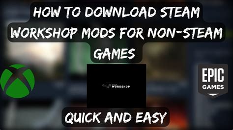 use steam workshop mods on non steam games
