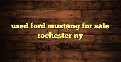 used mustangs for sale rochester ny