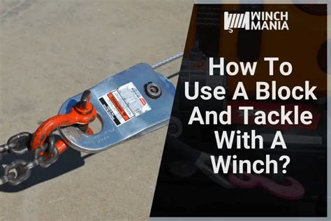 Using A Block And Tackle With A Winch
