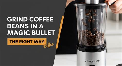 Using A Magic Bullet To Grind Coffee