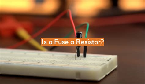 Using A Resistor As A Fuse