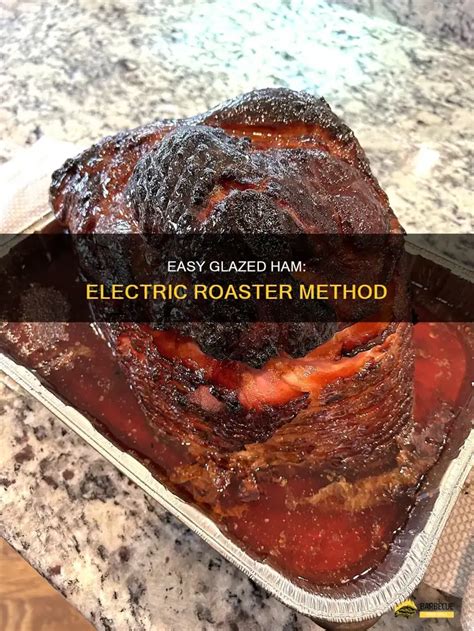 Using An Electric Roaster For Ham