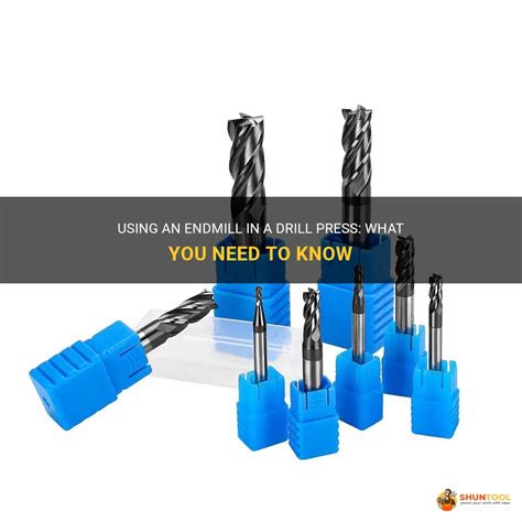 Using An Endmill In A Drill Press