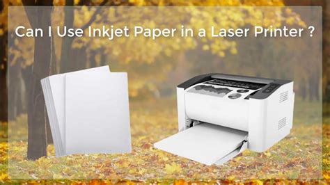 Using Inkjet Paper In A Laser Printer