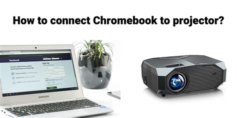 Using Projector With Chromebook