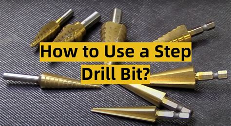 Using Step Drill Bits