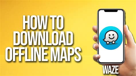 Waze How to use offline maps