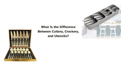 Utensils And Cutlery Difference