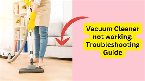 Vacuum Cleaner Not Working Troubleshooting