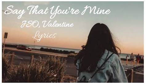 Say that you're mine Jso x Valentine (lyrics) YouTube