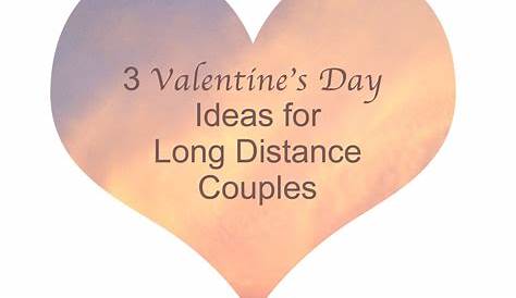 Valentine's Day Ideas Long Distance For Couples Tips For