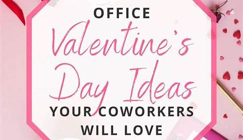 Valentine's Day Ideas Office Your Coworkers Will Love!