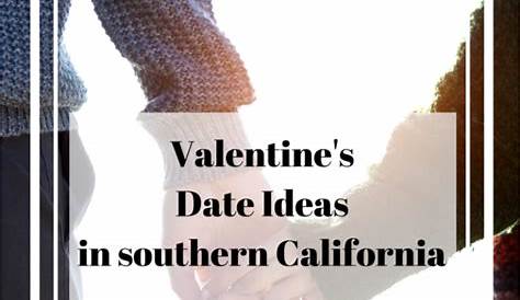 Valentine's Day Ideas Southern California Romantic Valentines Inexpensive