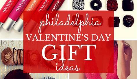 Philadelphia Valentine's Day Gift Ideas Her Philly