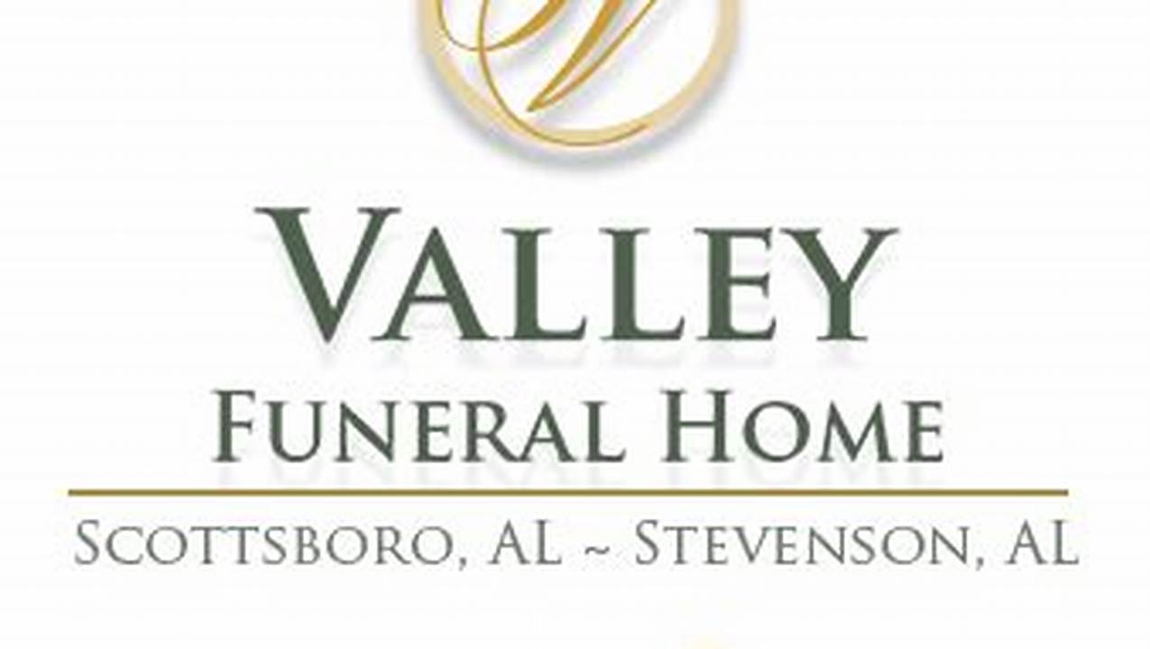 Unveiling the Legacy: Valley Funeral Home - Scottsboro Obituaries