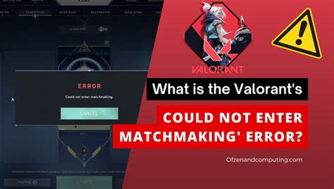 valorant cannot enter matchmaking