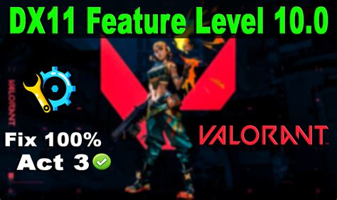 How To Fix Valorant DX11 Feature Level 10.0 is required to run the