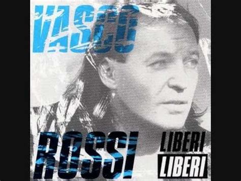 vasco rossi liberi liberi youtube