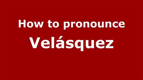 velasquez pronunciation