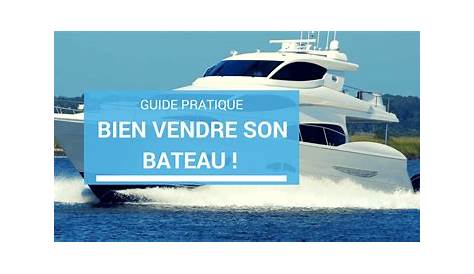 Bateaux occasion, bateaux neuf - bateaux et voiliers à vendre