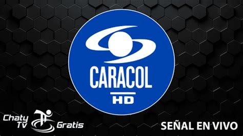 ver caracol tv en vivo por chatytv