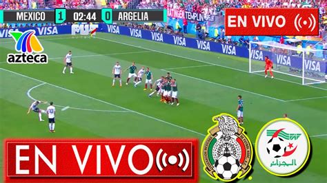 ver el partido de mexico en vivo hoy