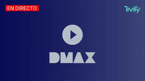 ver tv en directo dmax