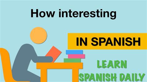 very interesting in spanish