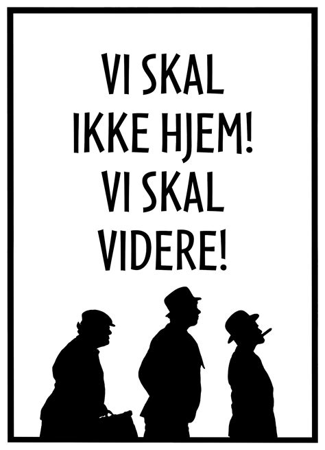 vi skal ikke hjem vi skal videre