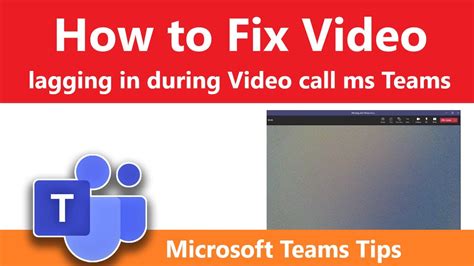 Video Lagging In Teams