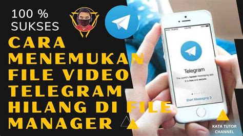 Mengapa Video yang Sudah Didownload di Telegram Hilang?