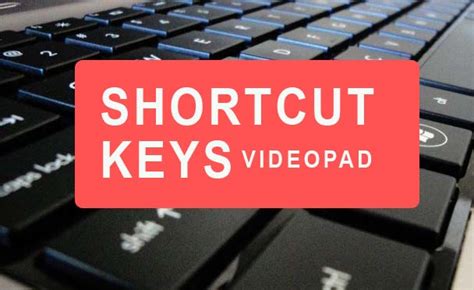 videopad keyboard shortcuts