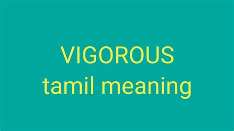vigorous meaning in tamil with example