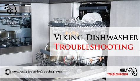 viking dishwasher troubleshooting