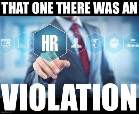 That one there was an HR violation Blank Template Imgflip