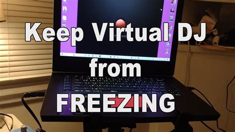 Virtual Dj Freezing Problem