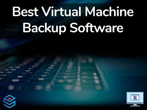 virtual machine backup software