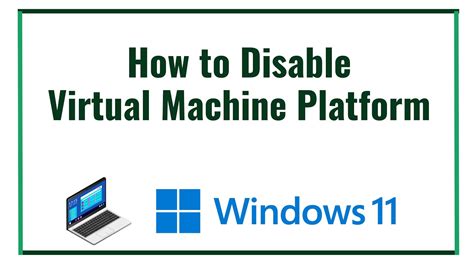 virtual machine platform windows 11 disable