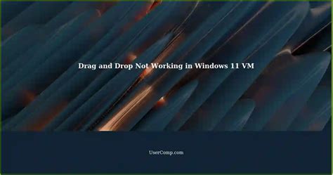  62 Free Virtualbox Drag And Drop Not Working Windows 11 In 2023