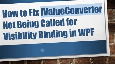 Visibility Binding Not Working Wpf