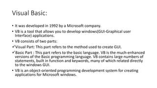 visual basic vb is a programming language developed by microsoft in 1992 * true false
