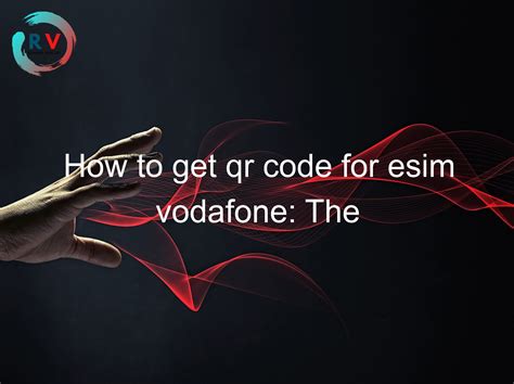 vodafone uk esim qr code