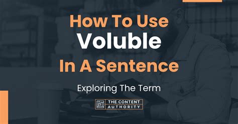 voluble used in a sentence