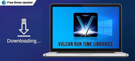 vulcan runtime libraries windows 10