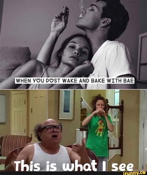 Wake N Bake Meme