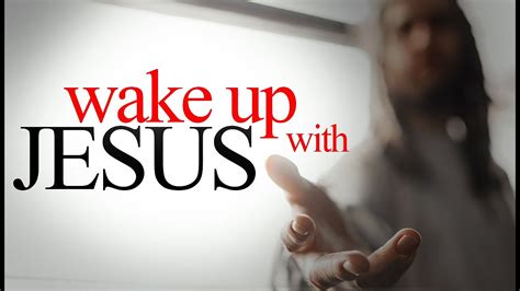 wake up with jesus
